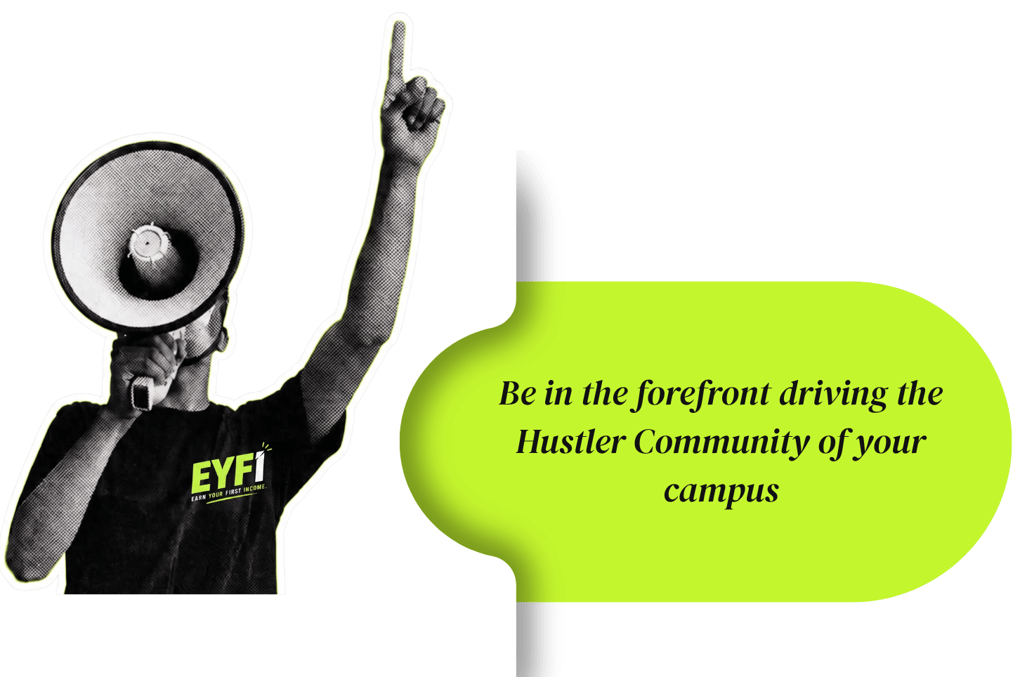 Be in the forefront driving the Hustler Community of your campus